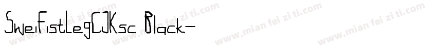 SweiFistLegCJKsc Black字体转换